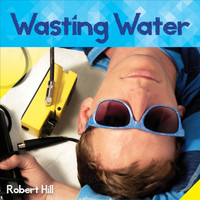 Robert Hill - Wasting Water