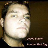 Jacob Barron - Another Bad Day