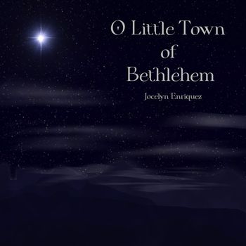 Jocelyn Enriquez - O Little Town of Bethlehem