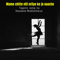 Rajashree Bhattacharya - Mamo chitte niti nritye ke je naache