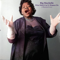 Big Maybelle - What More Can A Woman Do (Remastered 2022)