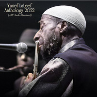 Yusef Lateef - Anthology 2022 (All Tracks Remastered)