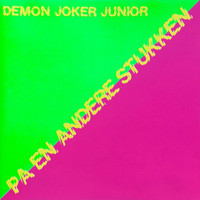 Demon Joker Junior - Pa En Andere Stukken