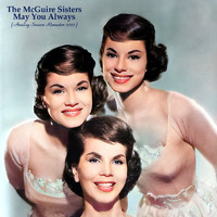 The McGuire Sisters - May You Always (Analog Source Remaster 2022)