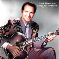 Hank Thompson - Songs For Rounders (Remastered 2022)