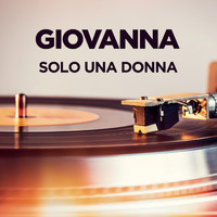 Giovanna - Solo una donna
