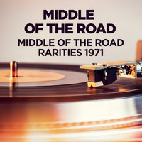 Middle Of The Road - Middle Of The Road - Rarities 1971