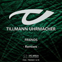 Tillmann Uhrmacher - Friends (The Remixes)