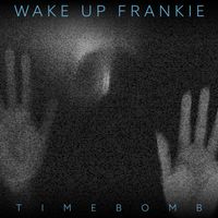 Wake up Frankie - Timebomb