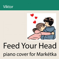 Viktor - Feed Your Head (Piano Cover for Markétka)
