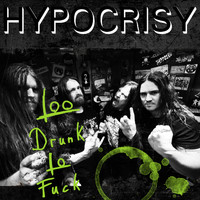 HYPOCRISY - Too Drunk To Fuck (Explicit)