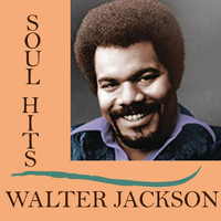 Walter Jackson - Walter Jackson Soul Hits