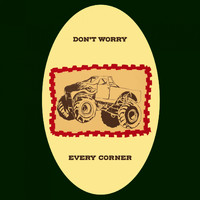 Don't Worry - Every Corner