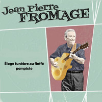 Jean Pierre Fromage - Eloge funèbre au fieffé pompiste (Explicit)