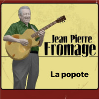 Jean Pierre Fromage - La popote (Explicit)