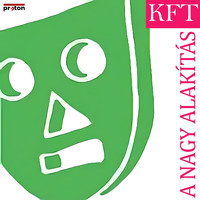 Kft - A Nagy Alakítás