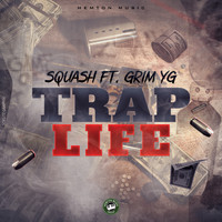 Squash - Trap Life (Explicit)