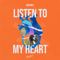 Carter H - Listen to My Heart