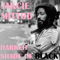 Jackie Mittoo - Darker Shade of Black