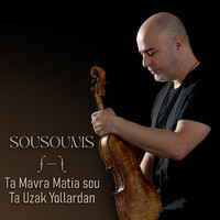 George Sousounis - Ta Mavra Matia Sou - Ta Uzak Yollardan