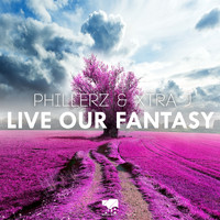 Phillerz, Xtra J - Live Our Fantasy