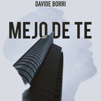 Davide Borri - Mejo de te (Explicit)