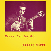 Franco Cerri - Never Let Me Go