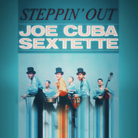 Joe Cuba Sextette - Steppin' Out (Remastered Version)