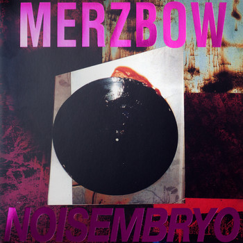 Merzbow - Noisembryo / Noise Matrix