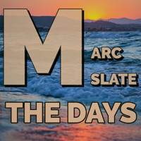 Marc Slate - The Days