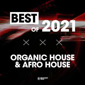 Various Artists - Best of Organic & Afro House 2021 (Explicit)