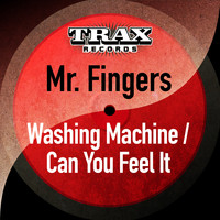 Mr. Fingers - Washing Machine / Can You Feel It