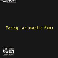 Farley "Jackmaster" Funk - Farley "Jackmaster" Funk (Explicit)