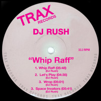 DJ Rush - Whip Raff