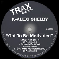 K-Alexi - Got to Be Motivated