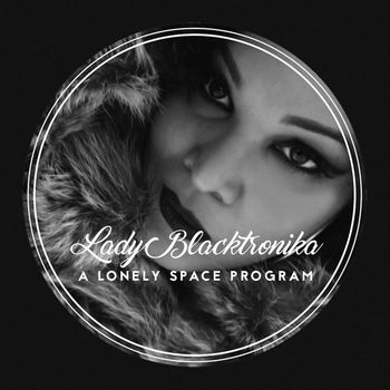 Lady Blacktronika - A Lonely Space Program