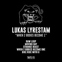 Lukas Lyrestam - When 2 Bodies Become 1