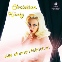 Christian König - Alle blonden Mädchen