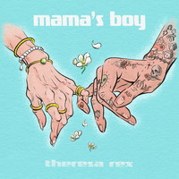 Theresa Rex - Mama's Boy