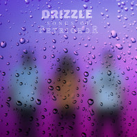 Songs of Petrichor - Drizzle