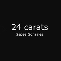 2Spee Gonzales - 24 carats (Explicit)