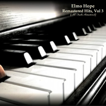 Elmo Hope - Remastered Hits, Vol 3 (All Tracks Remastered)