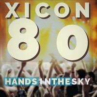 XICON80 - Hands in the Sky