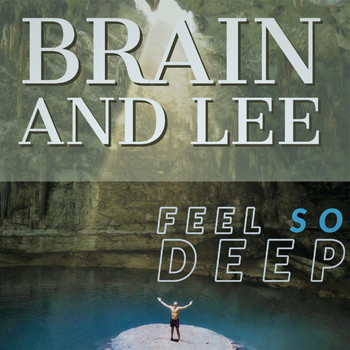 Brain And Lee - Feel so Deep (Explicit)