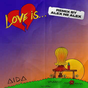 Aida - Love Is... (Alex ne Alex Rmx)