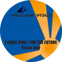 Tenna Star - I Shall Sing / For the Future