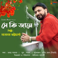 Manomay Bhattacharya - Se Ki Jane - Single