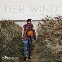 Dominik R. - Der Wind