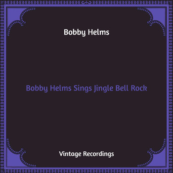 Bobby Helms - Bobby Helms Sings Jingle Bell Rock (Hq Remastered)