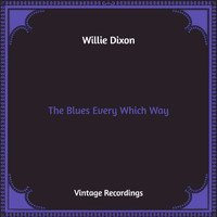 Willie Dixon - The Blues Every Which Way (Hq Remastered)